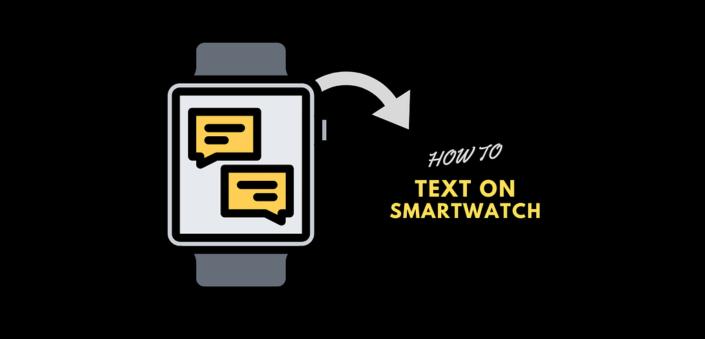 How To Text On Smartwatch